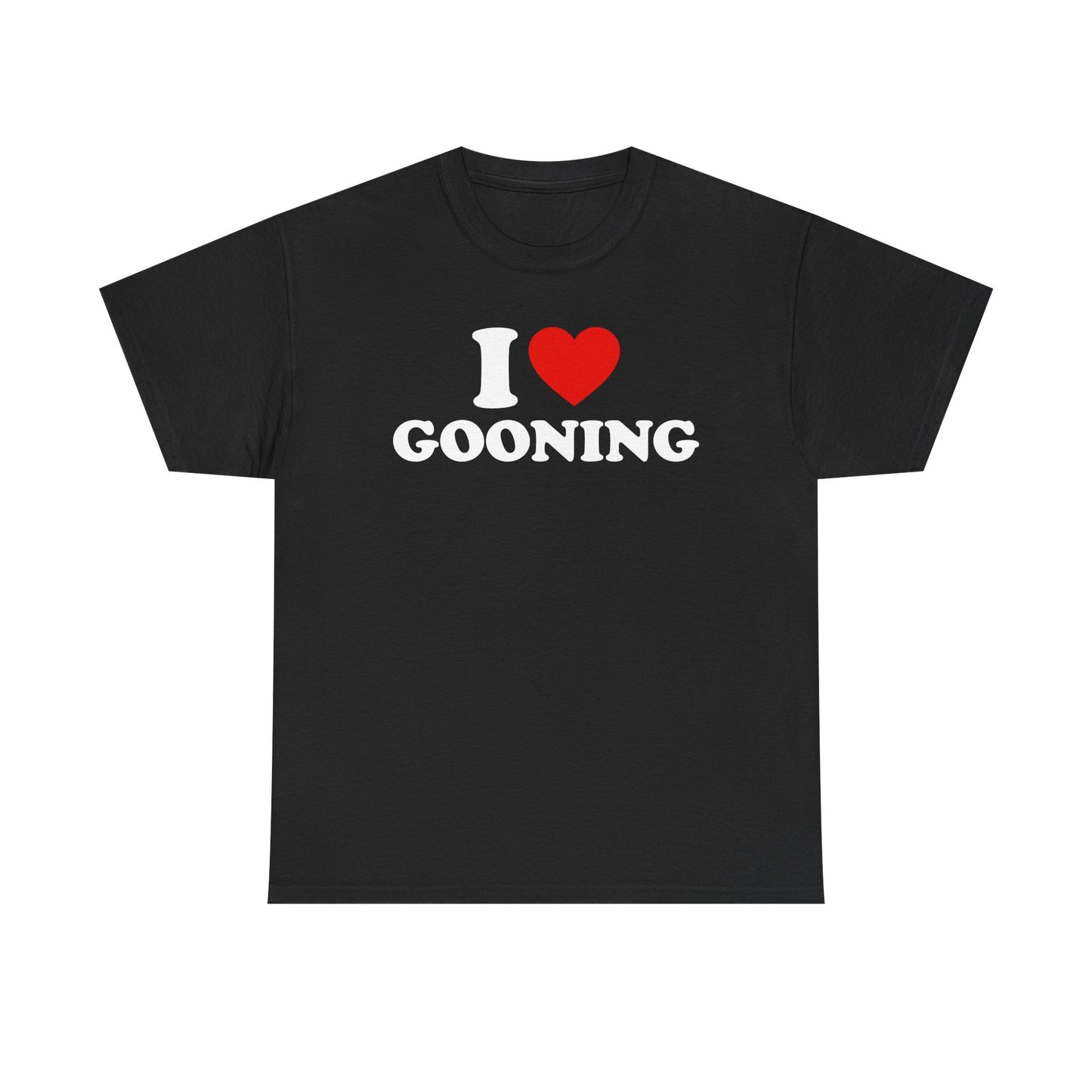 I Love Gooning T-Shirt