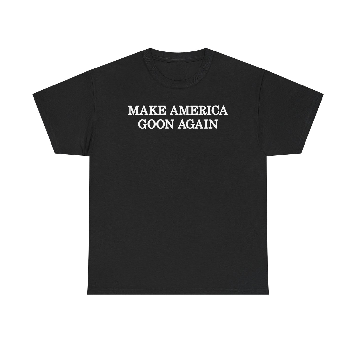 Make America Goon Again T-Shirt