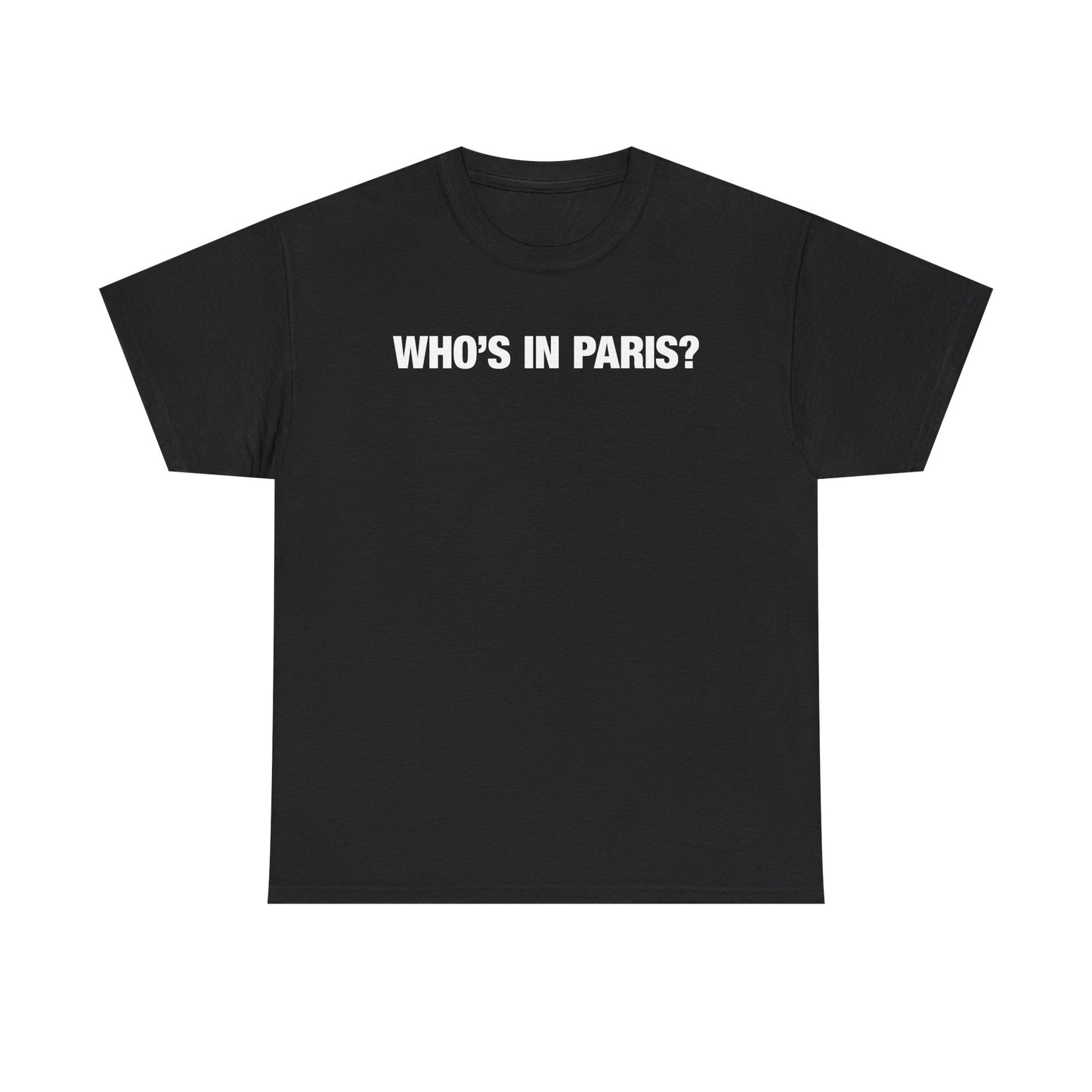 Who's In Paris? T-Shirt