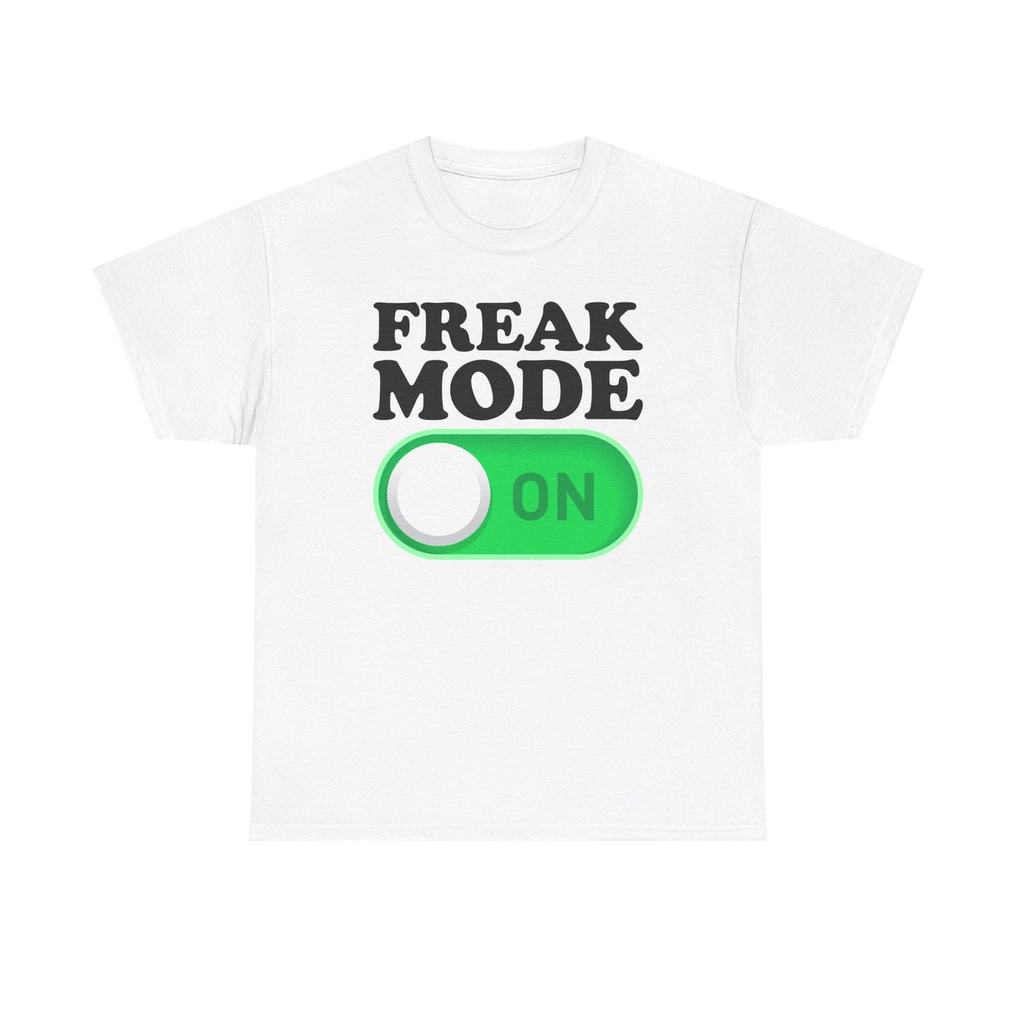 Freak Mode On T-Shirt