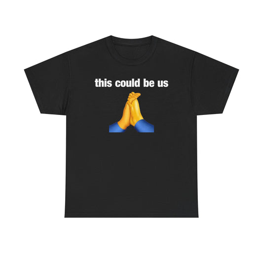 This Could Be Us T-Shirt