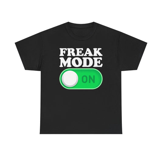 Freak Mode On T-Shirt