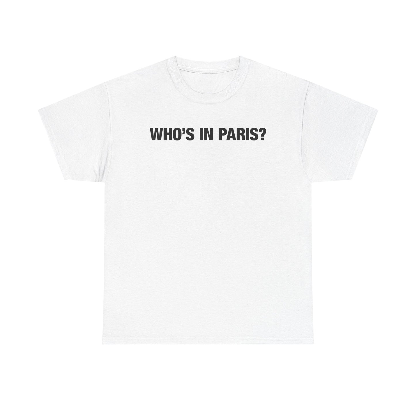 Who's In Paris? T-Shirt