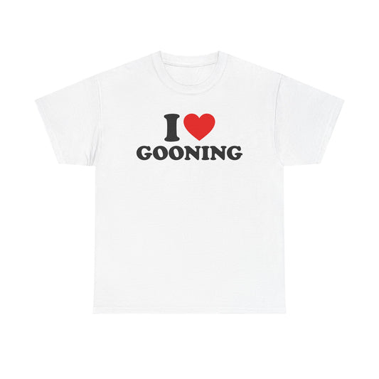 I Love Gooning T-Shirt