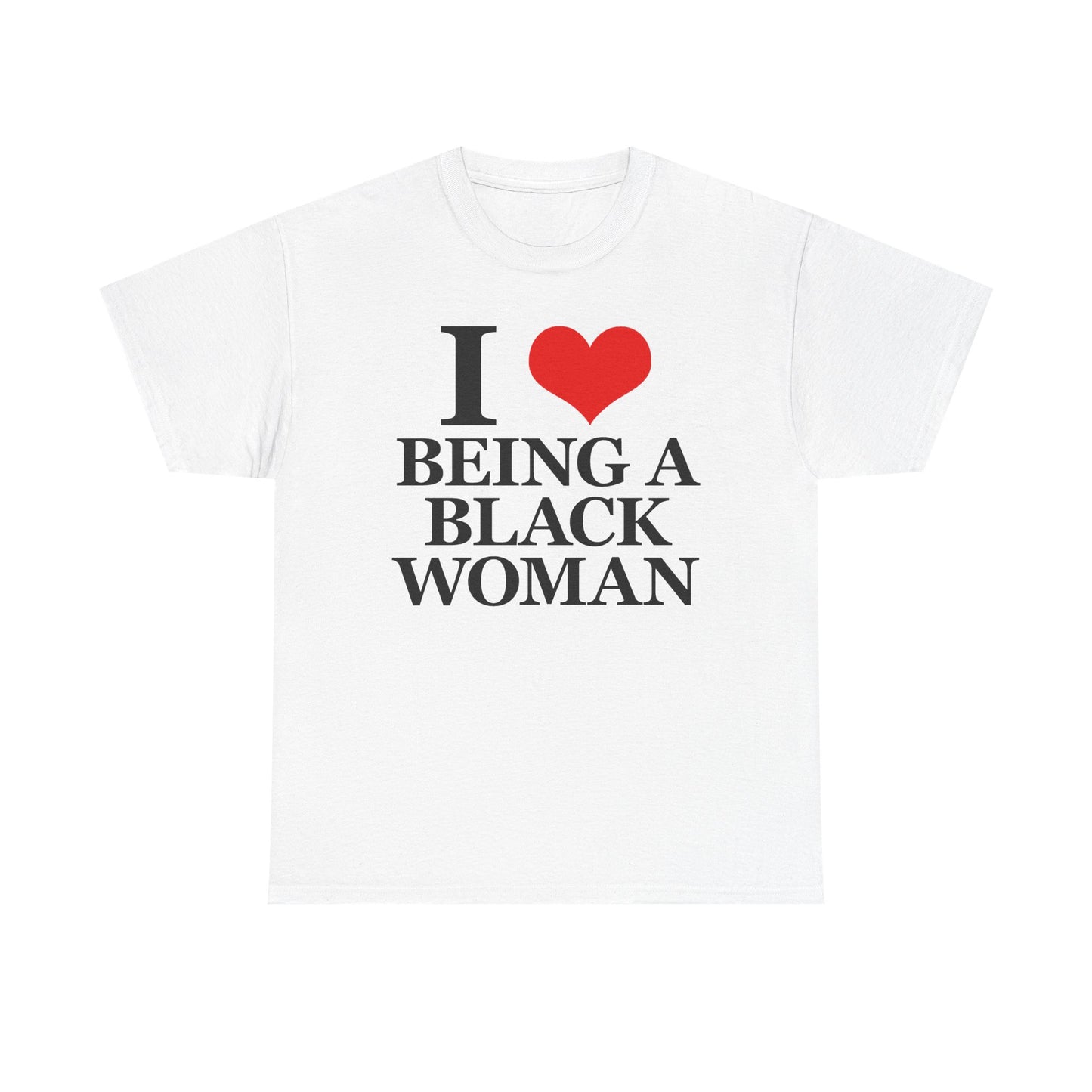 I Love Being A Black Woman T-Shirt