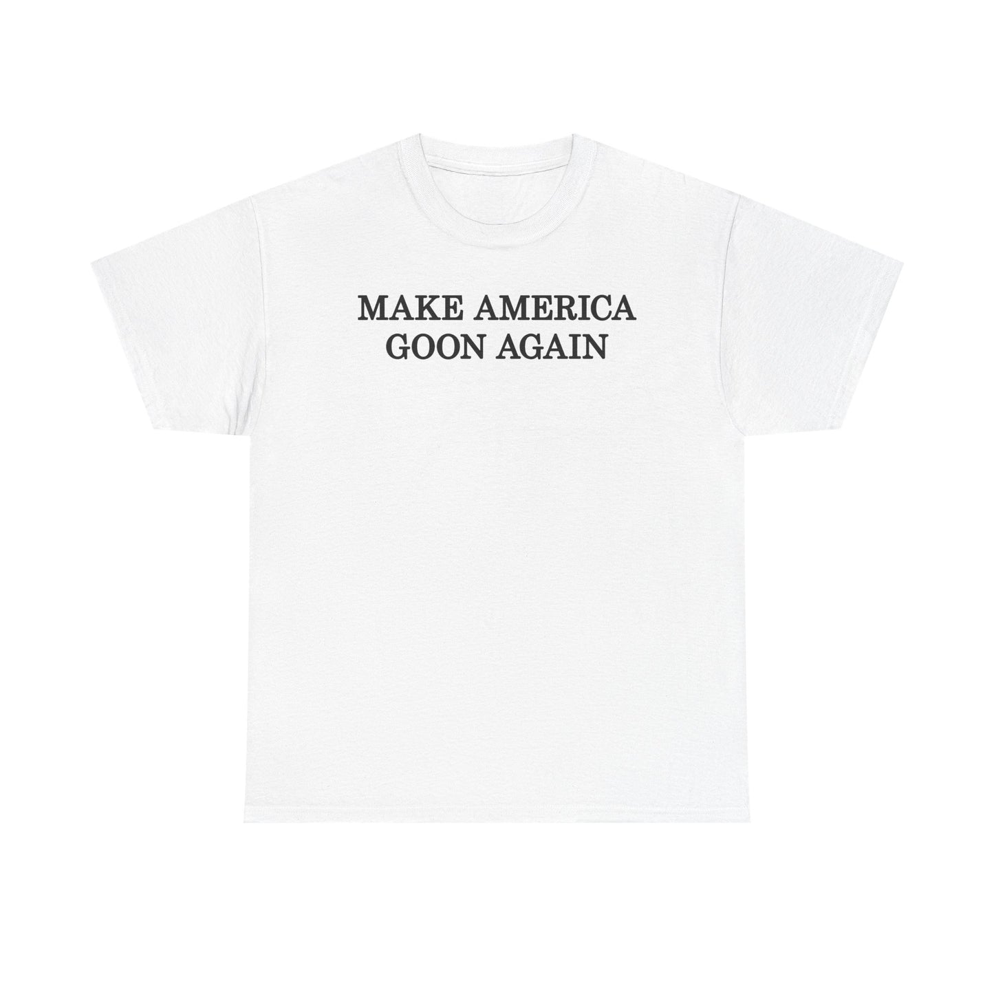 Make America Goon Again T-Shirt